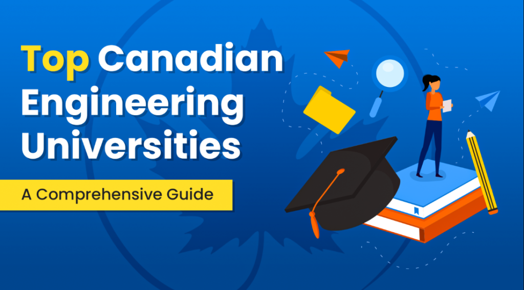 TOP CANADIAN ENGINEERING UNIVERSITIES: A COMPREHENSIVE GUIDE